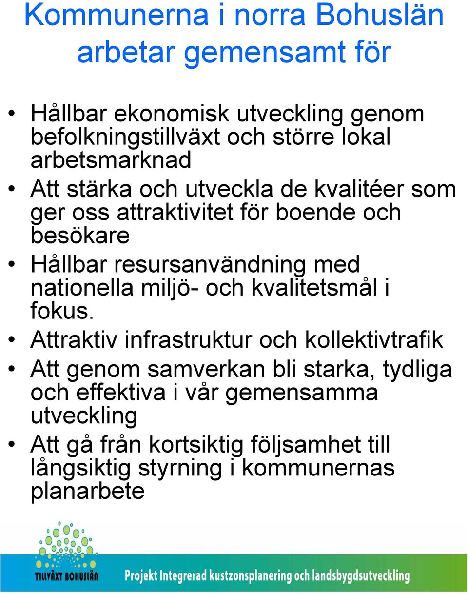 med nationella miljö- och kvalitetsmål i fokus.