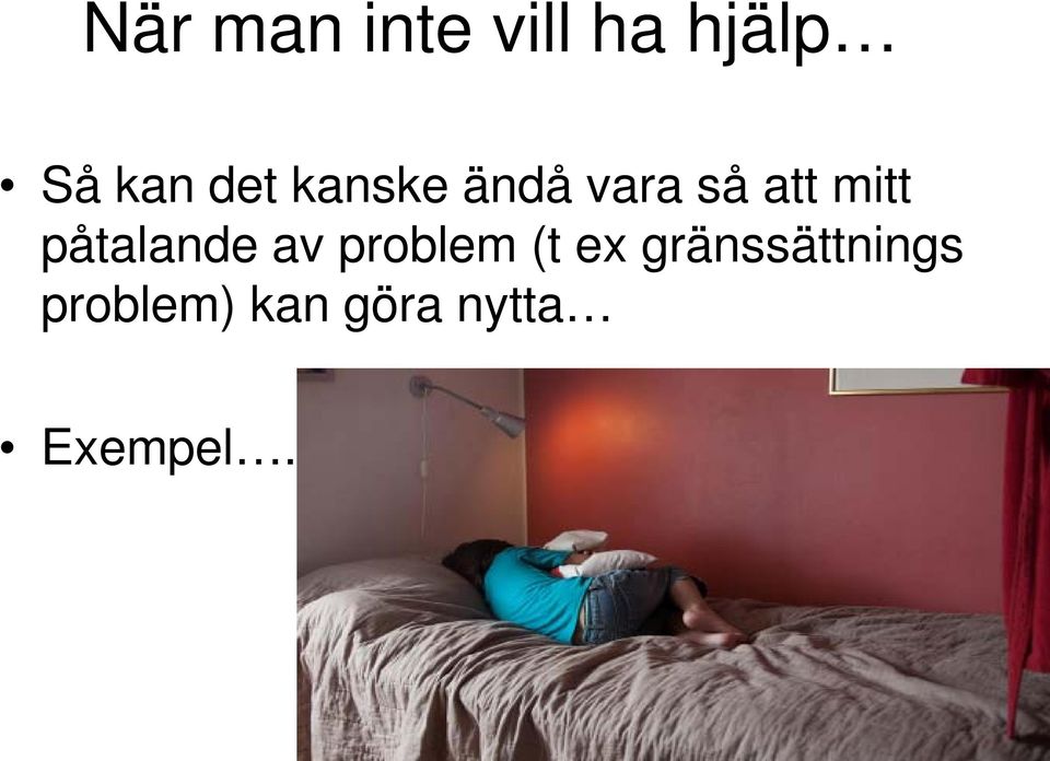 påtalande av problem (t ex