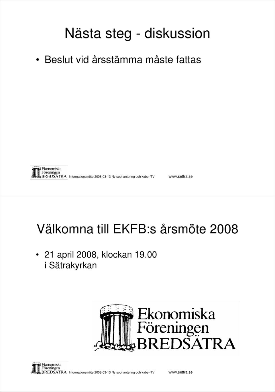 Välkomna till EKFB:s årsmöte 2008