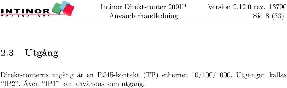 en RJ45-kontakt (TP) ethernet