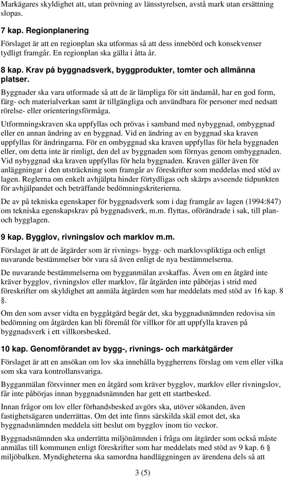Krav på byggnadsverk, byggprodukter, tomter och allmänna platser.