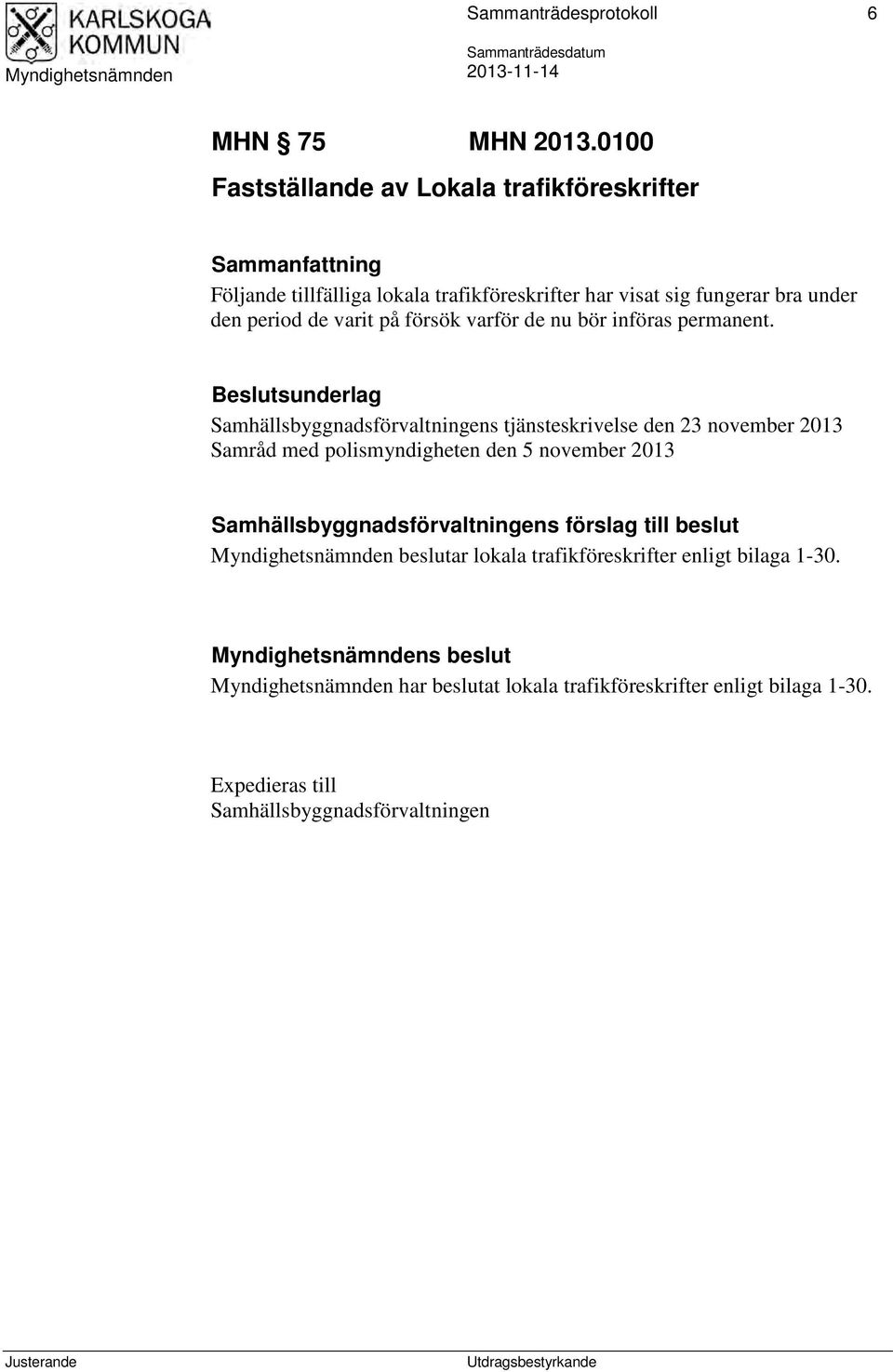 nu bör införas permanent.