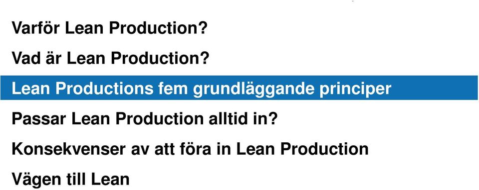 Passar Lean Production alltid in?