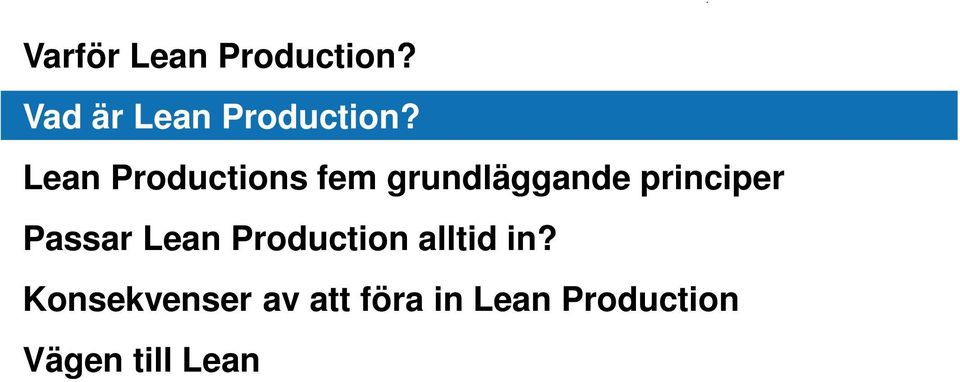 Passar Lean Production alltid in?