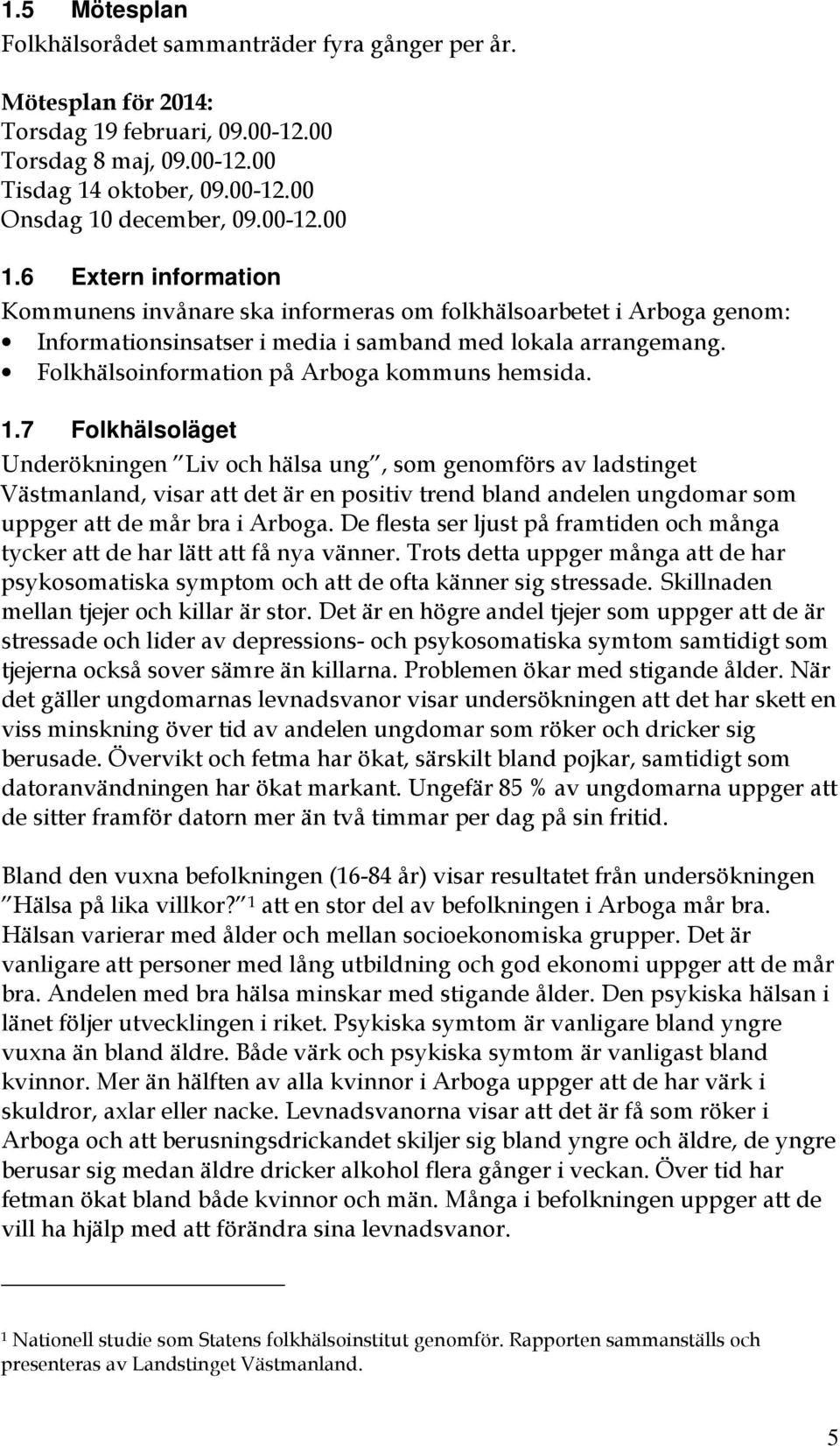 Folkhälsoinformation på Arboga kommuns hemsida. 1.