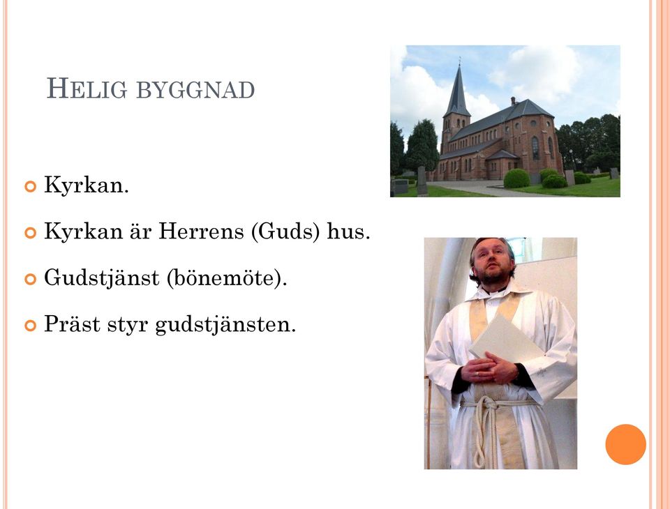hus. Gudstjänst