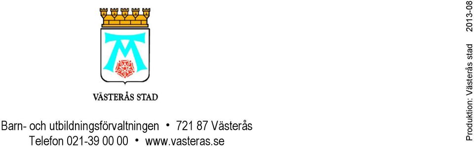 87 Västerås Telefon 021-39 00