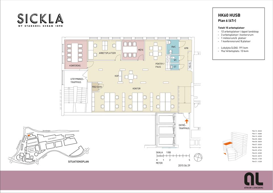 Värmdövägen ENTRÉ- TRAPPHUS Plan 12 +50,46 Plan 11 +46,86 Sickla Industriväg HK 60 Dieselverkstaden Sickla Galleria Marcusplatsen Smedjegatan Järlaleden SITUATIONSPLAN