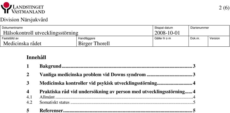 ..3 3 Medicinska kontroller vid psykisk utvecklingsstörning.