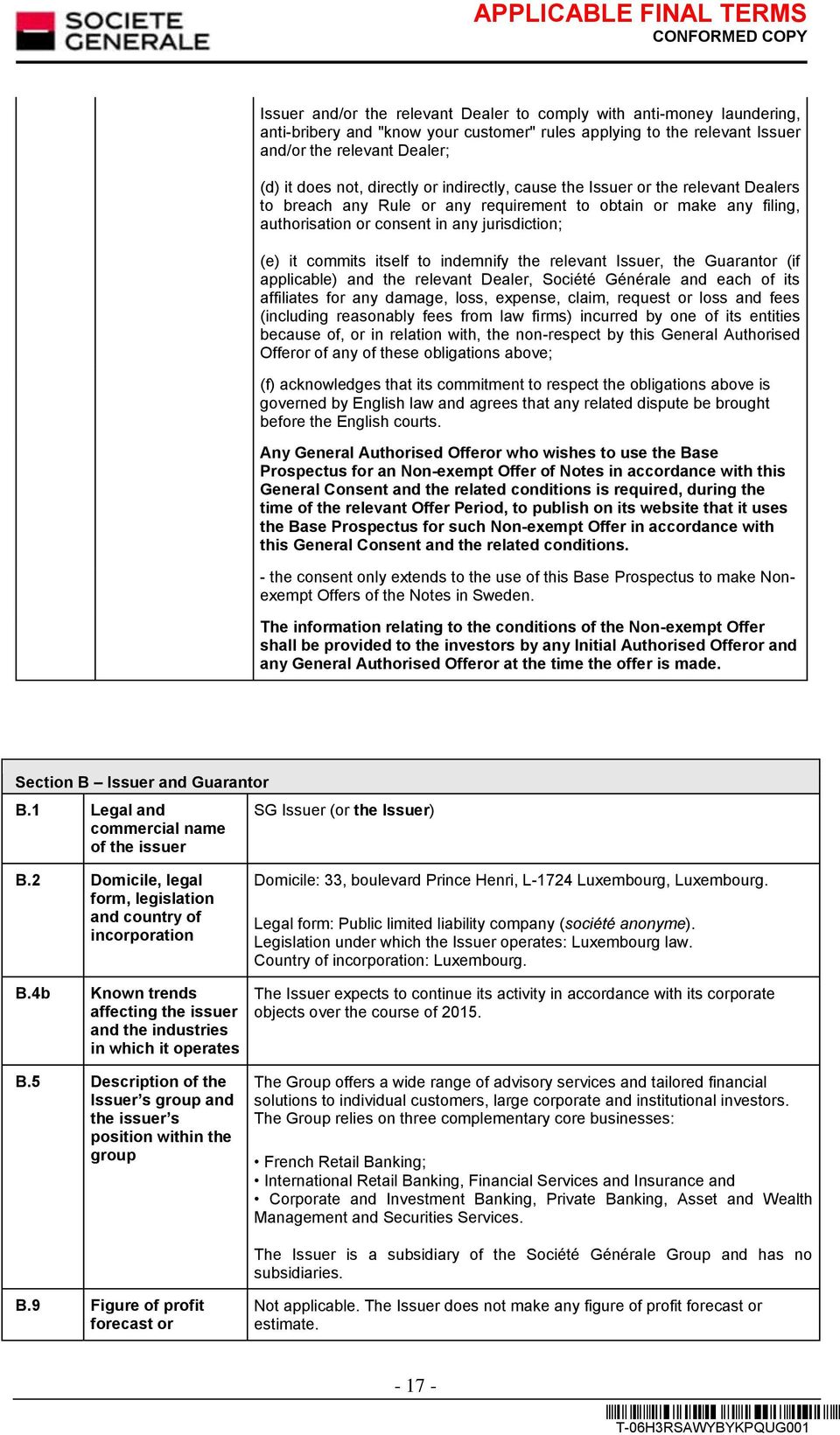 itself to indemnify the relevant Issuer, the Guarantor (if applicable) and the relevant Dealer, Société Générale and each of its affiliates for any damage, loss, expense, claim, request or loss and