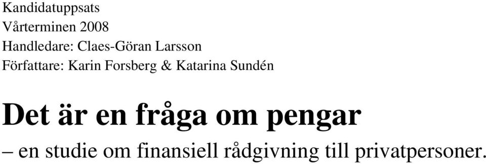 & Katarina Sundén Det är en fråga om pengar en