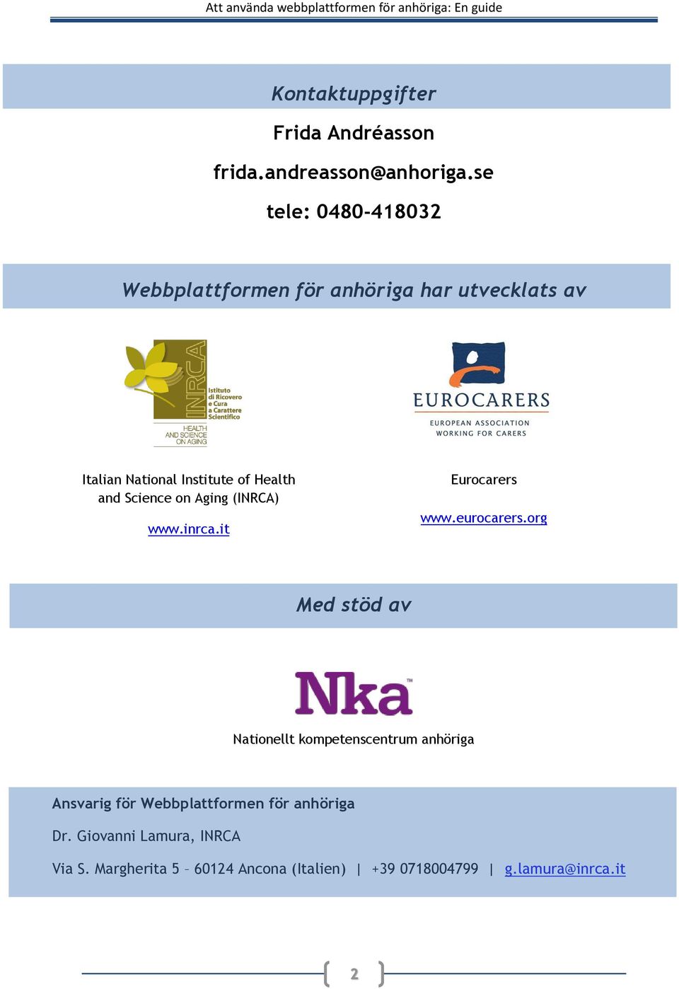 and Science on Aging (INRCA) www.inrca.it Eurocarers www.eurocarers.