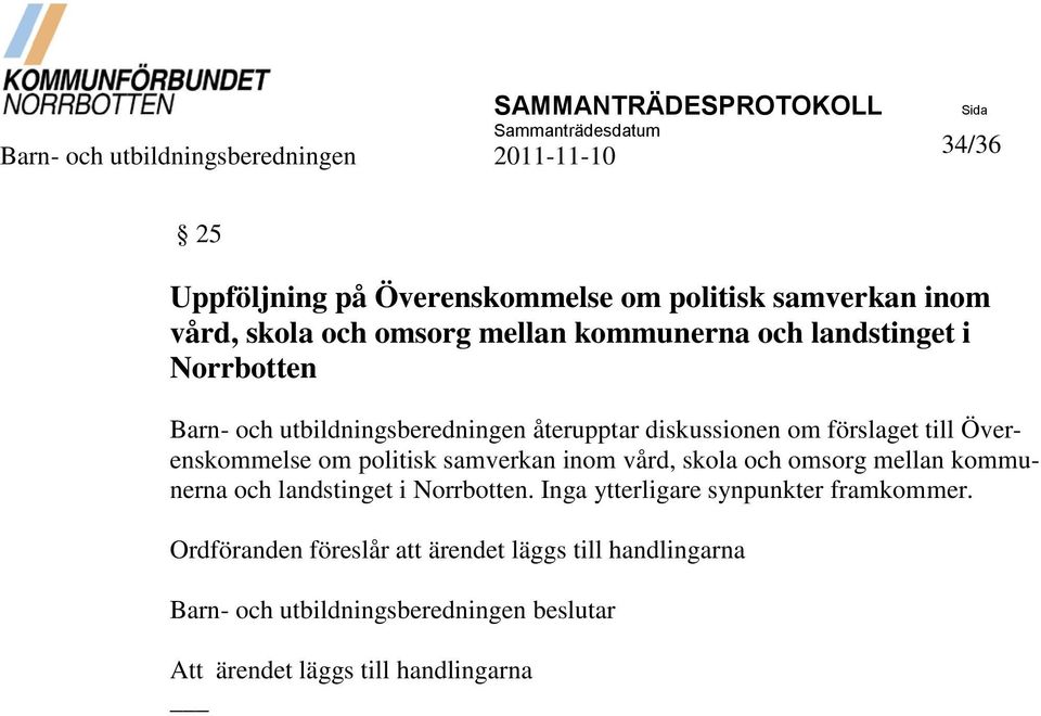 inom vård, skola och omsorg mellan kommunerna och landstinget i Norrbotten.