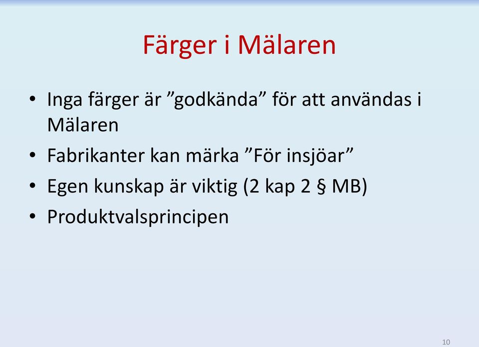kan märka För insjöar Egen kunskap är