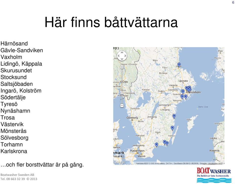 Kolström Södertälje Tyresö Nynäshamn Trosa Västervik