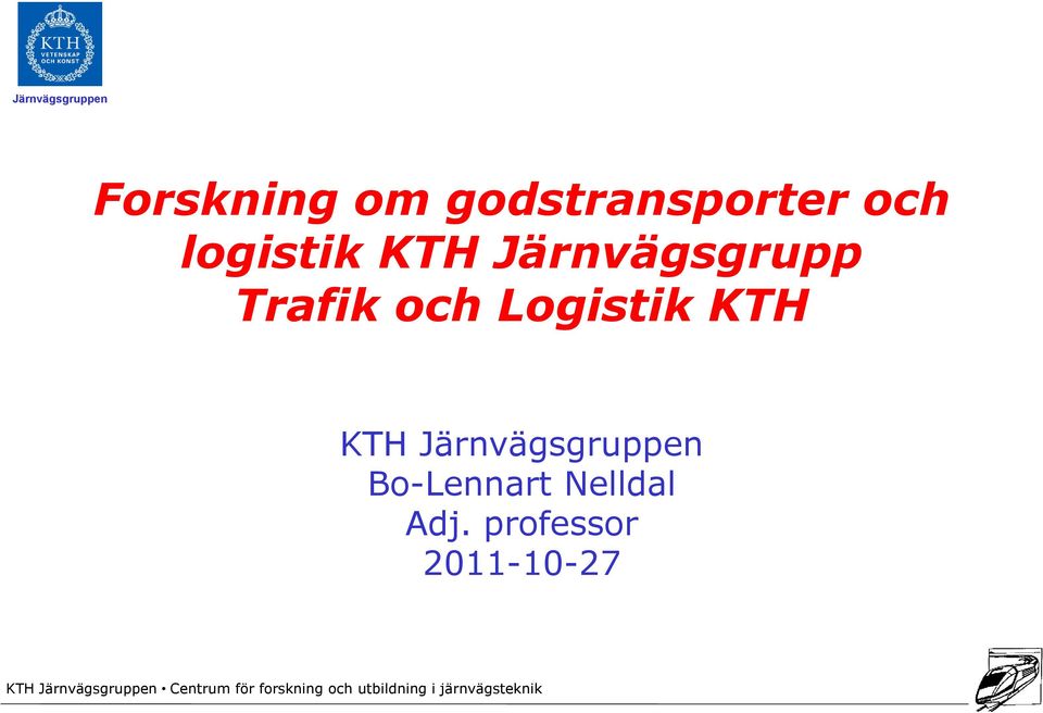 och Logistik KTH KTH Järnvägsgruppen