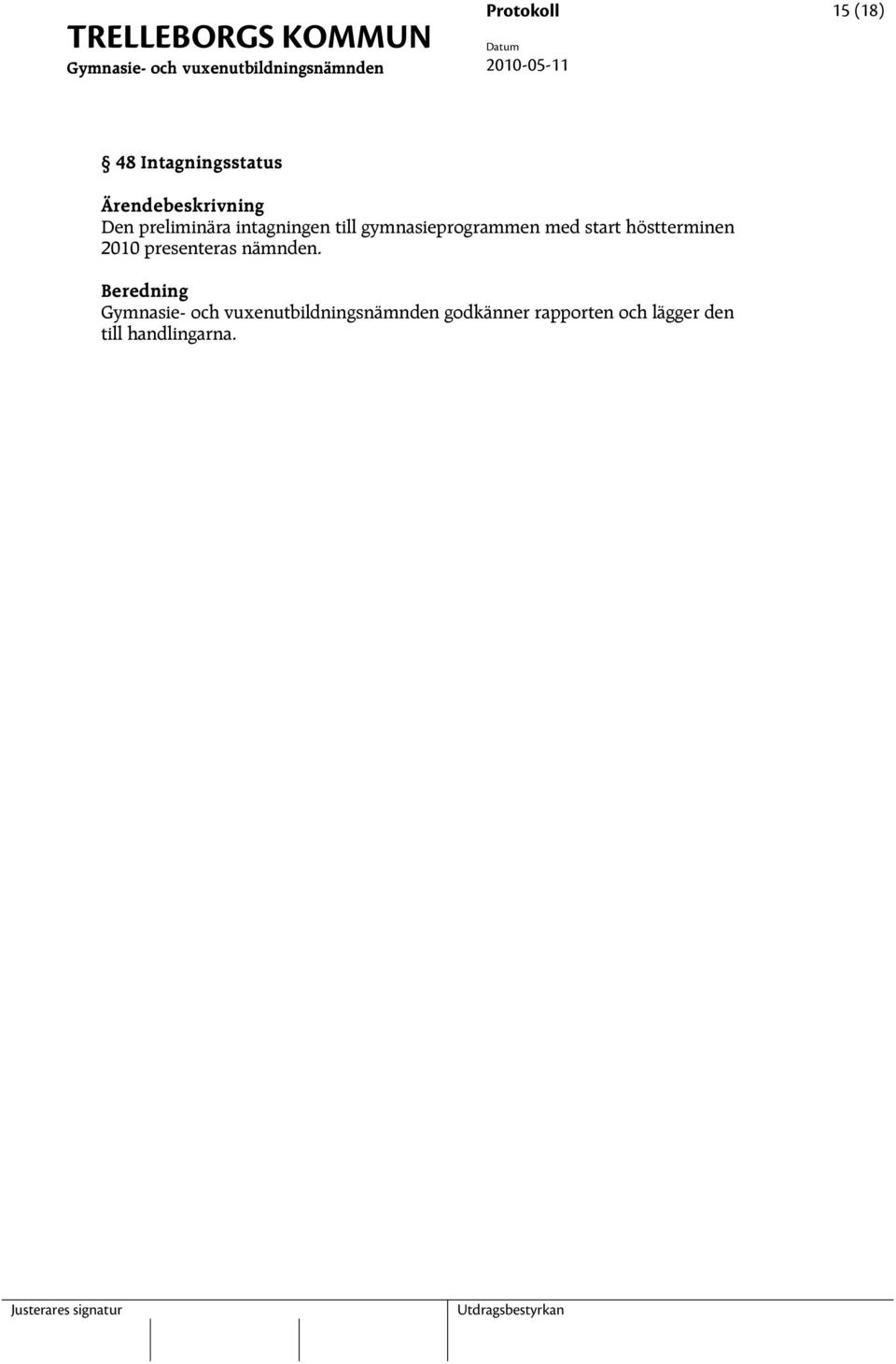 gymnasieprogrammen med start höstterminen 2010
