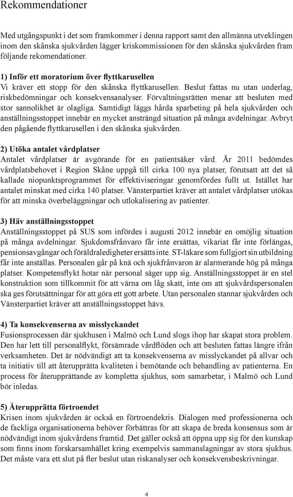 Förvaltningsrätten menar att besluten med stor sannolikhet är olagliga.