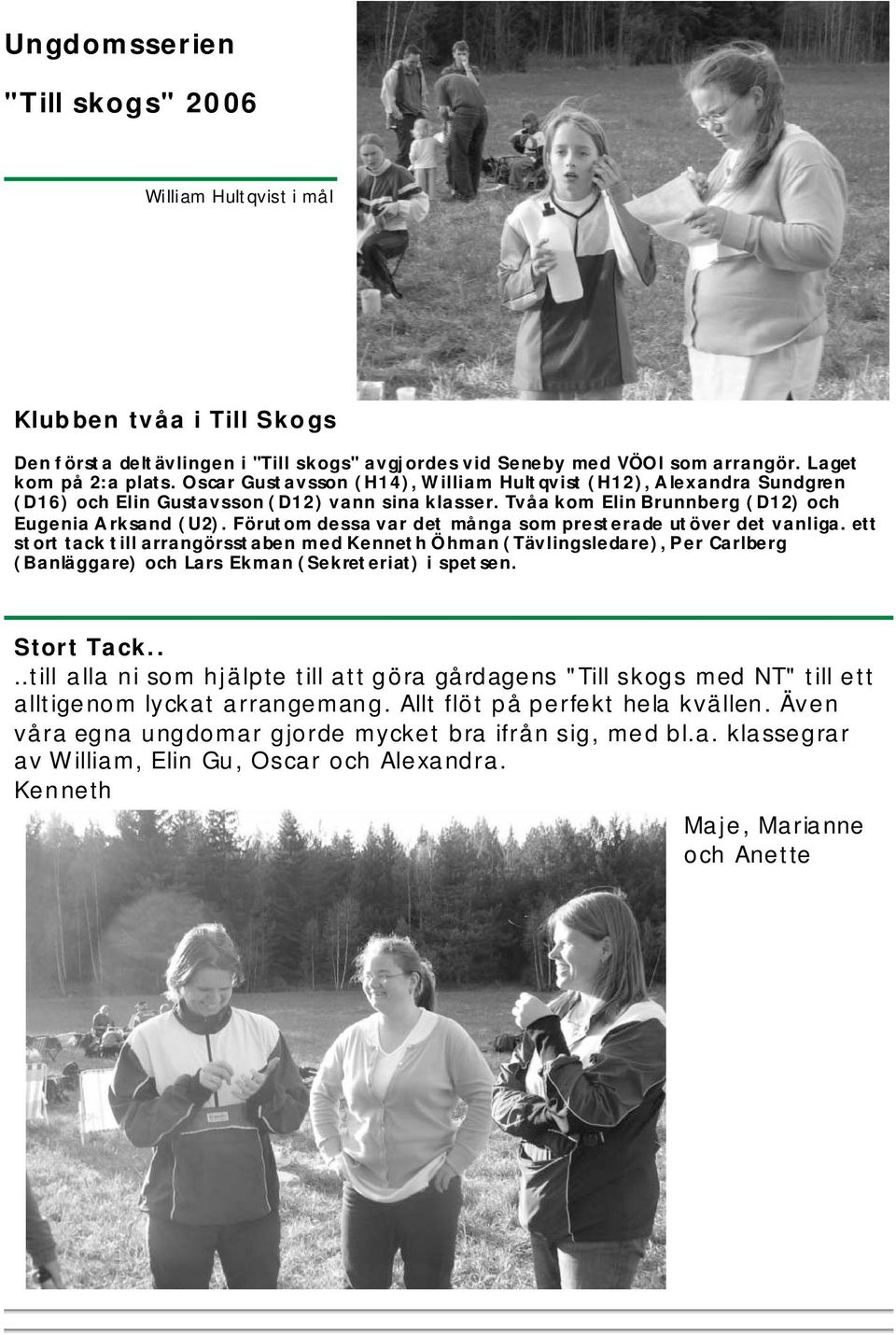 Förutom dessa var det många som presterade utöver det vanliga.