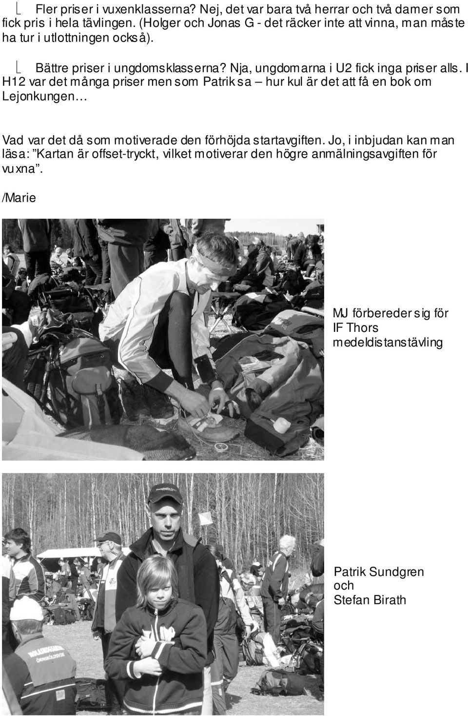 Nja, ungdomarna i U2 fick inga priser alls.