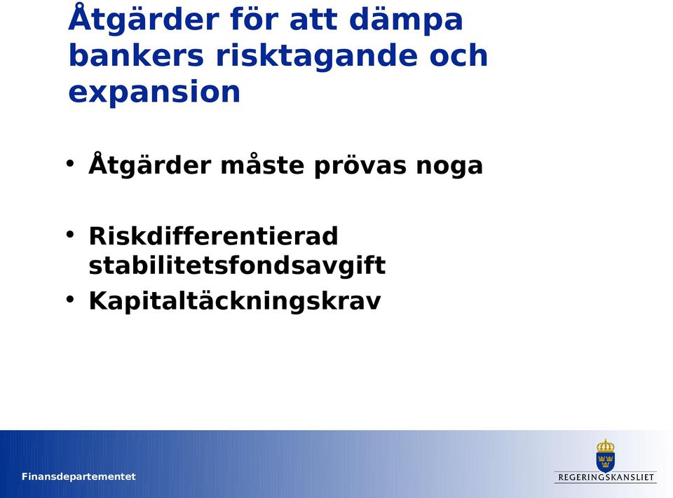 måste prövas noga Riskdifferentierad