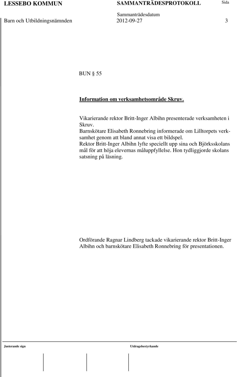 Barnskötare Elisabeth Ronnebring informerade om Lilltorpets verksamhet genom att bland annat visa ett bildspel.