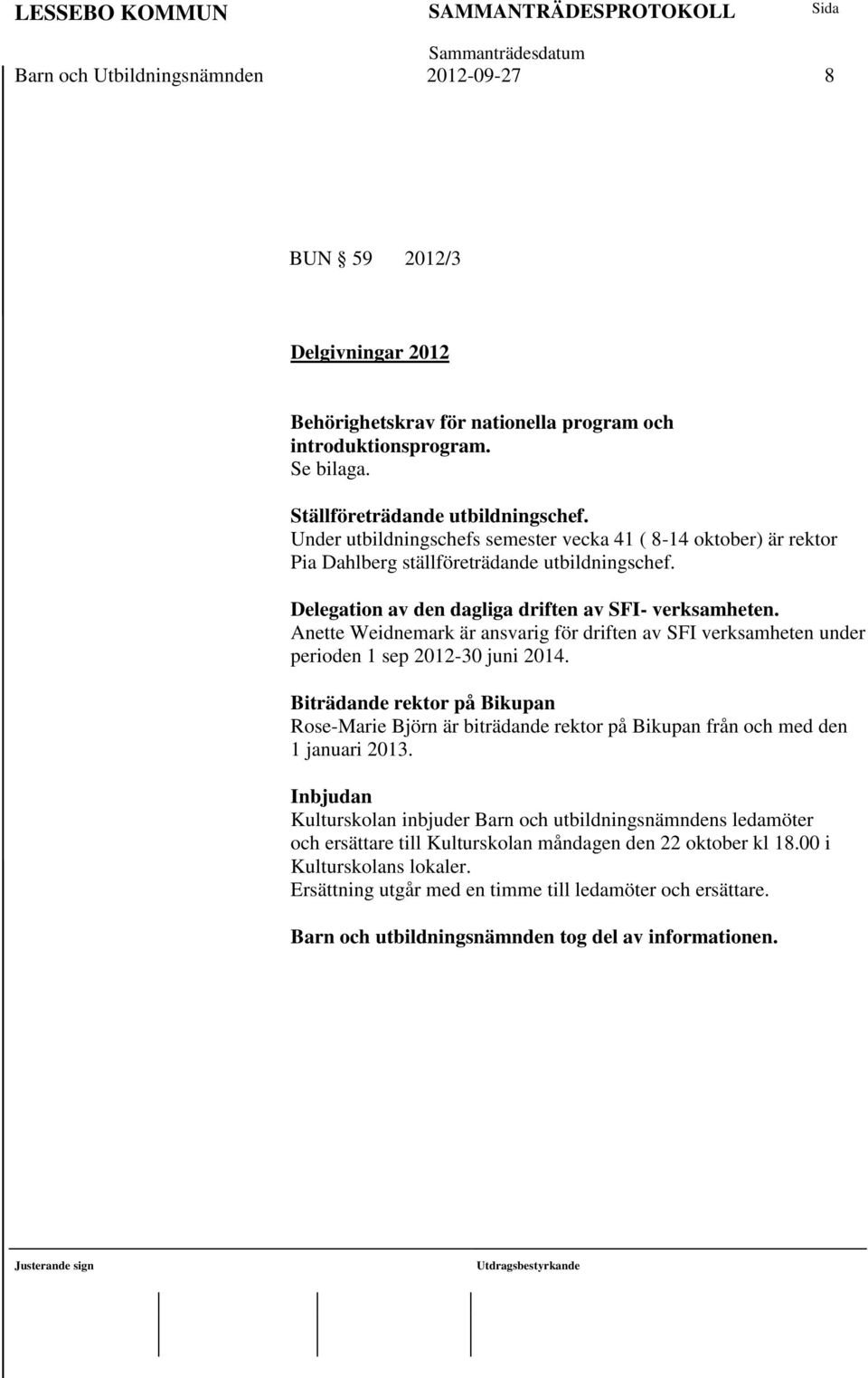 Anette Weidnemark är ansvarig för driften av SFI verksamheten under perioden 1 sep 2012-30 juni 2014.