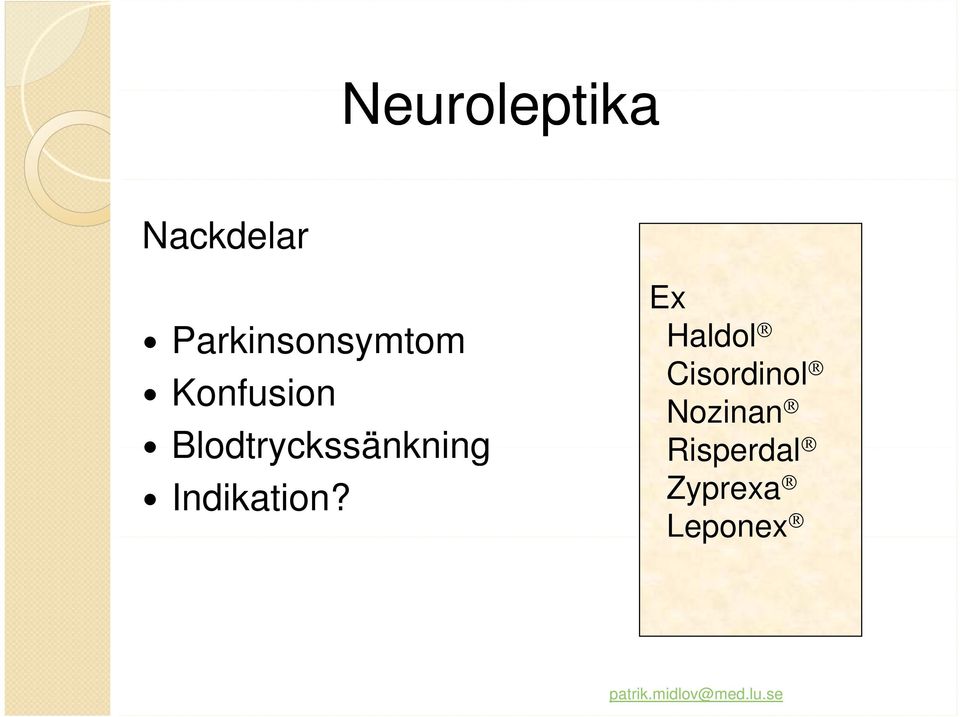 Blodtryckssänkning Indikation?