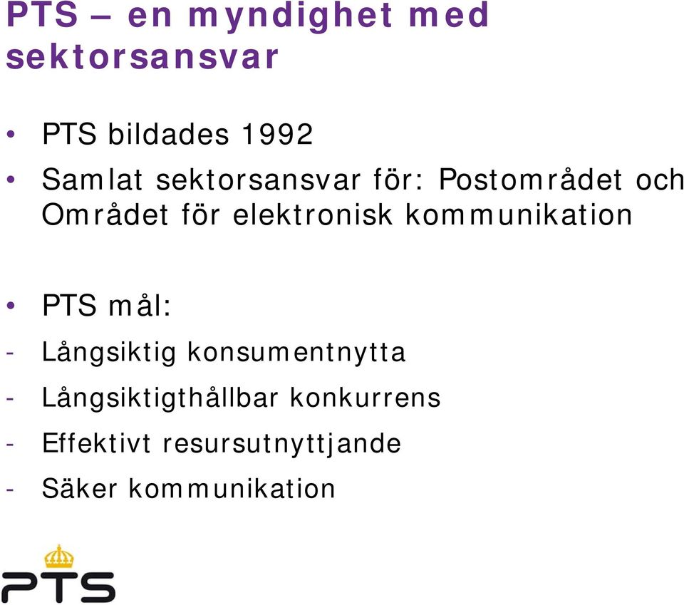 kommunikation PTS mål: - Långsiktig konsumentnytta -