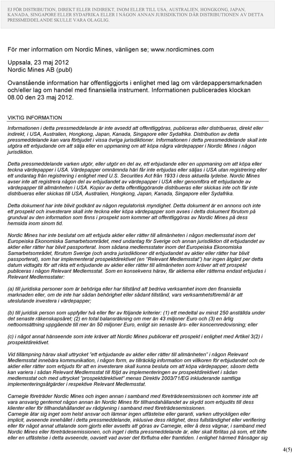 Informationen publicerades klockan 08.00 den 23 maj 2012.