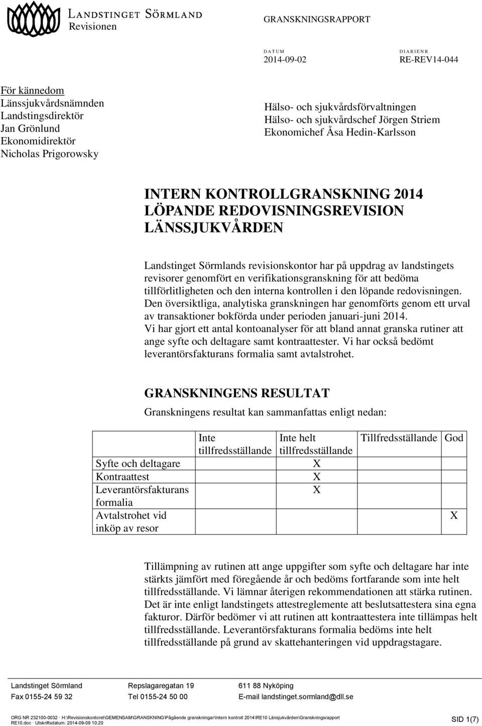 verifikationsgranskning för att bedöma tillförlitligheten och den interna kontrollen i den löpande redovisningen.