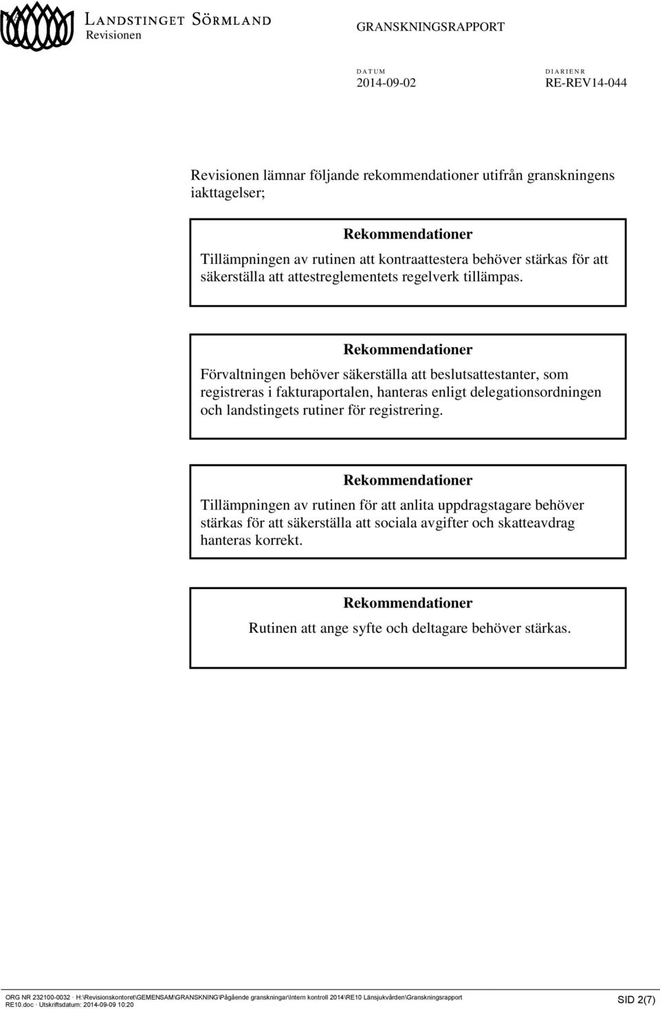 Förvaltningen behöver säkerställa att beslutsattestanter, som registreras i fakturaportalen, hanteras enligt delegationsordningen och