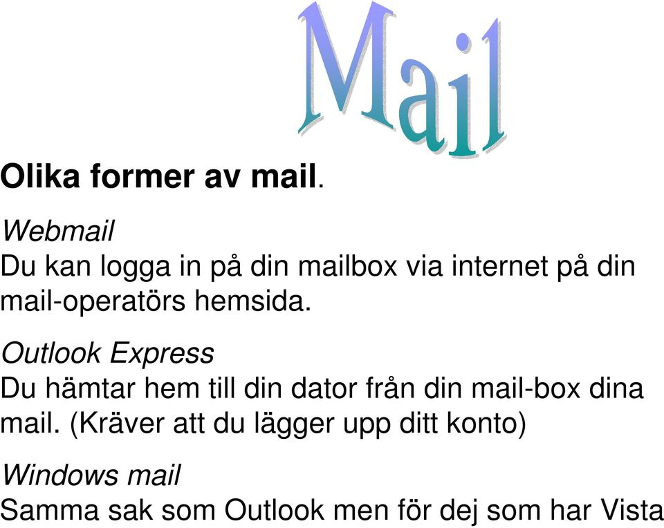 mail-operatörs hemsida.