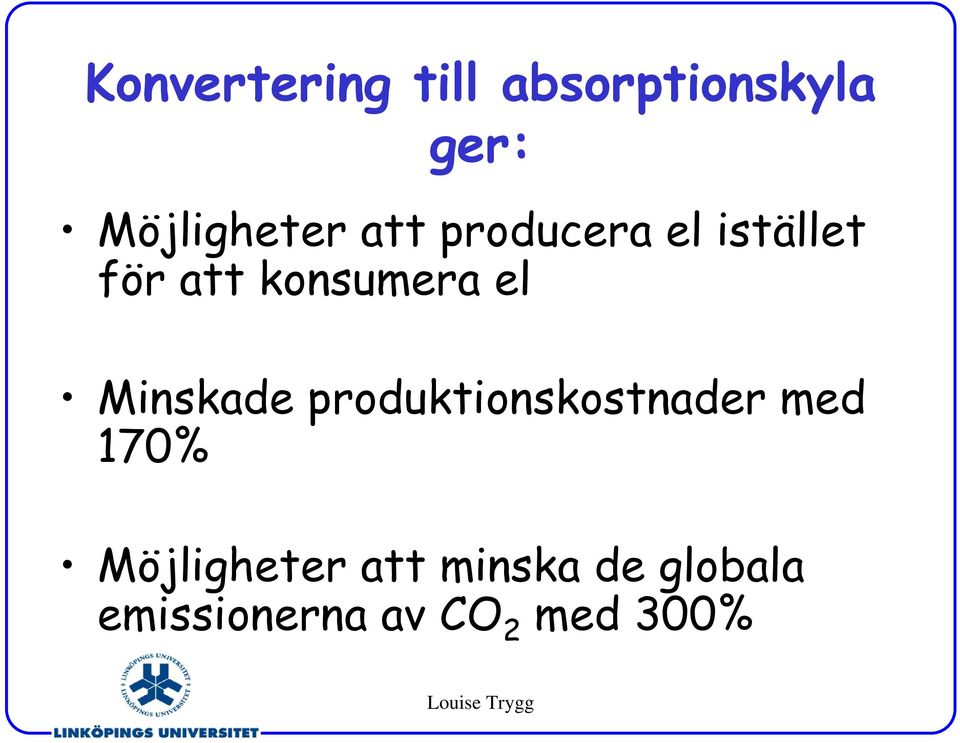 konsumera el Minskade produktionskostnader med