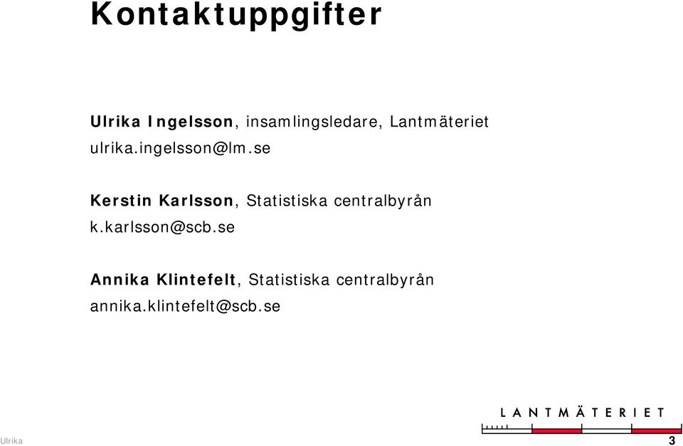 se Kerstin Karlsson, Statistiska centralbyrån k.