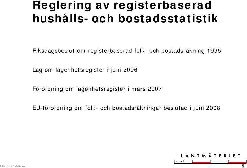 lägenhetsregister i juni 2006 Förordning om lägenhetsregister i mars