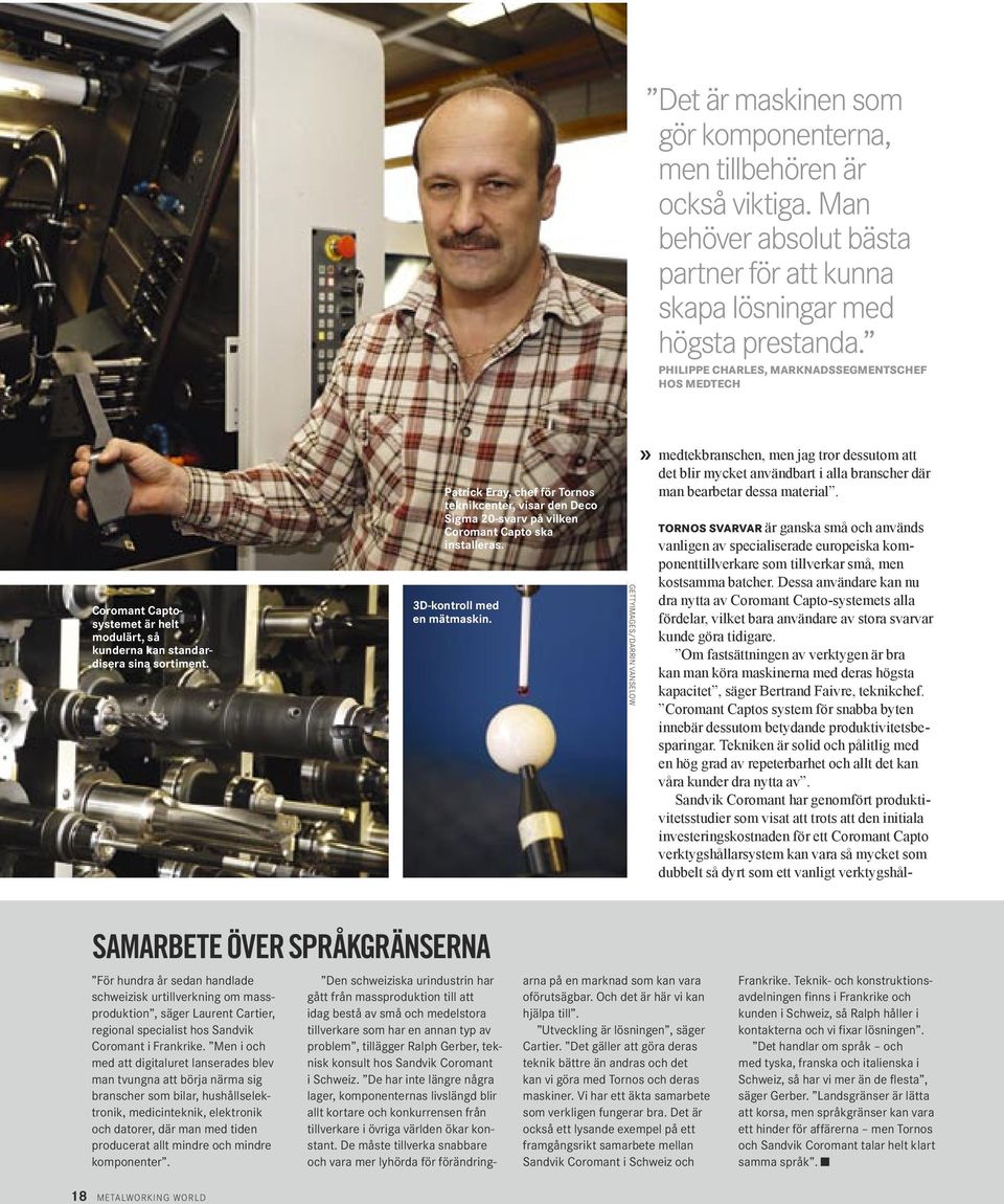 Patrick Eray, chef för Tornos teknikcenter, visar den Deco Sigma 20-svarv på vilken Coromant Capto ska installeras. 3D-kontroll med en mätmaskin.
