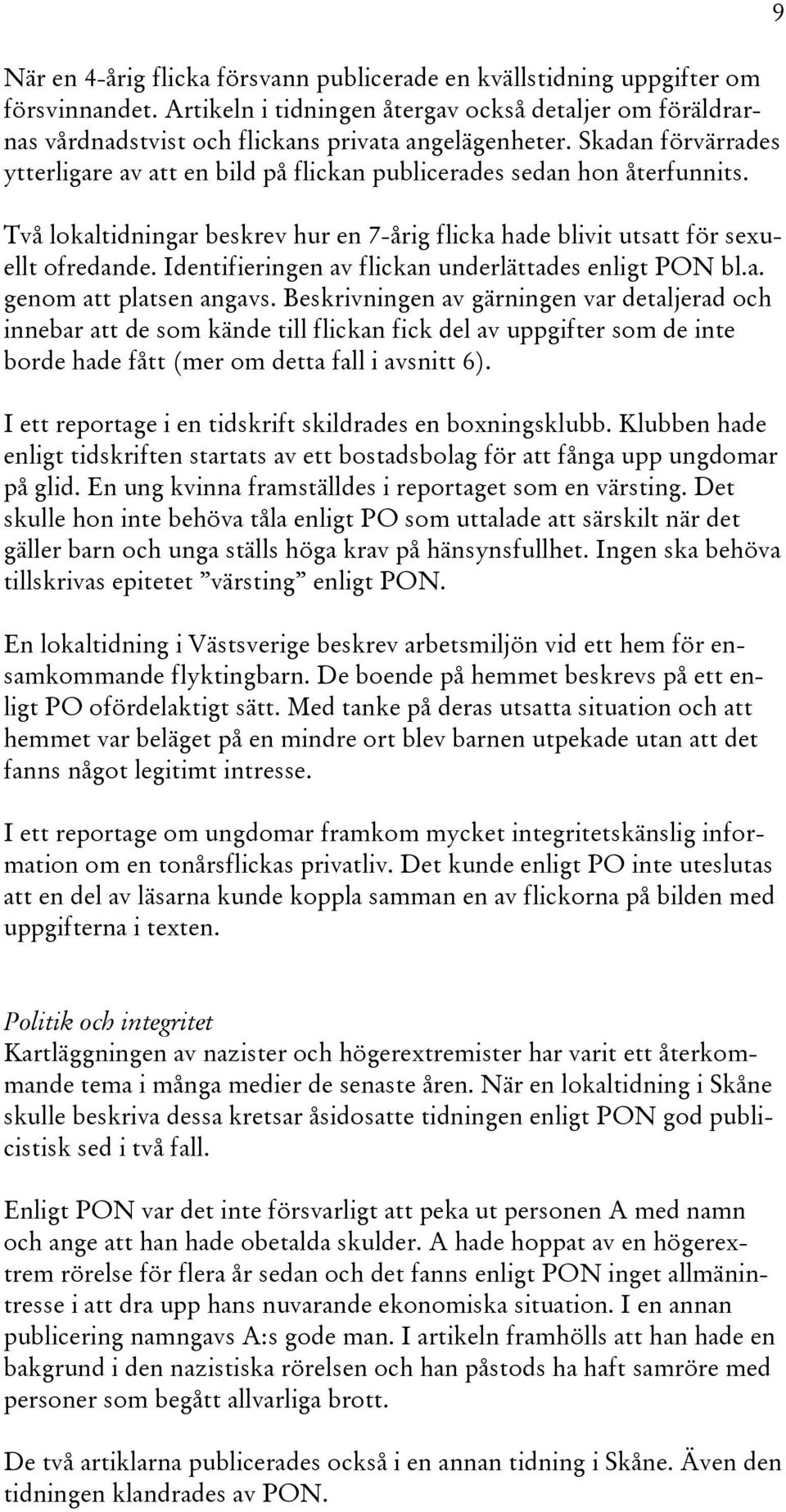 Identifieringen av flickan underlättades enligt PON bl.a. genom att platsen angavs.