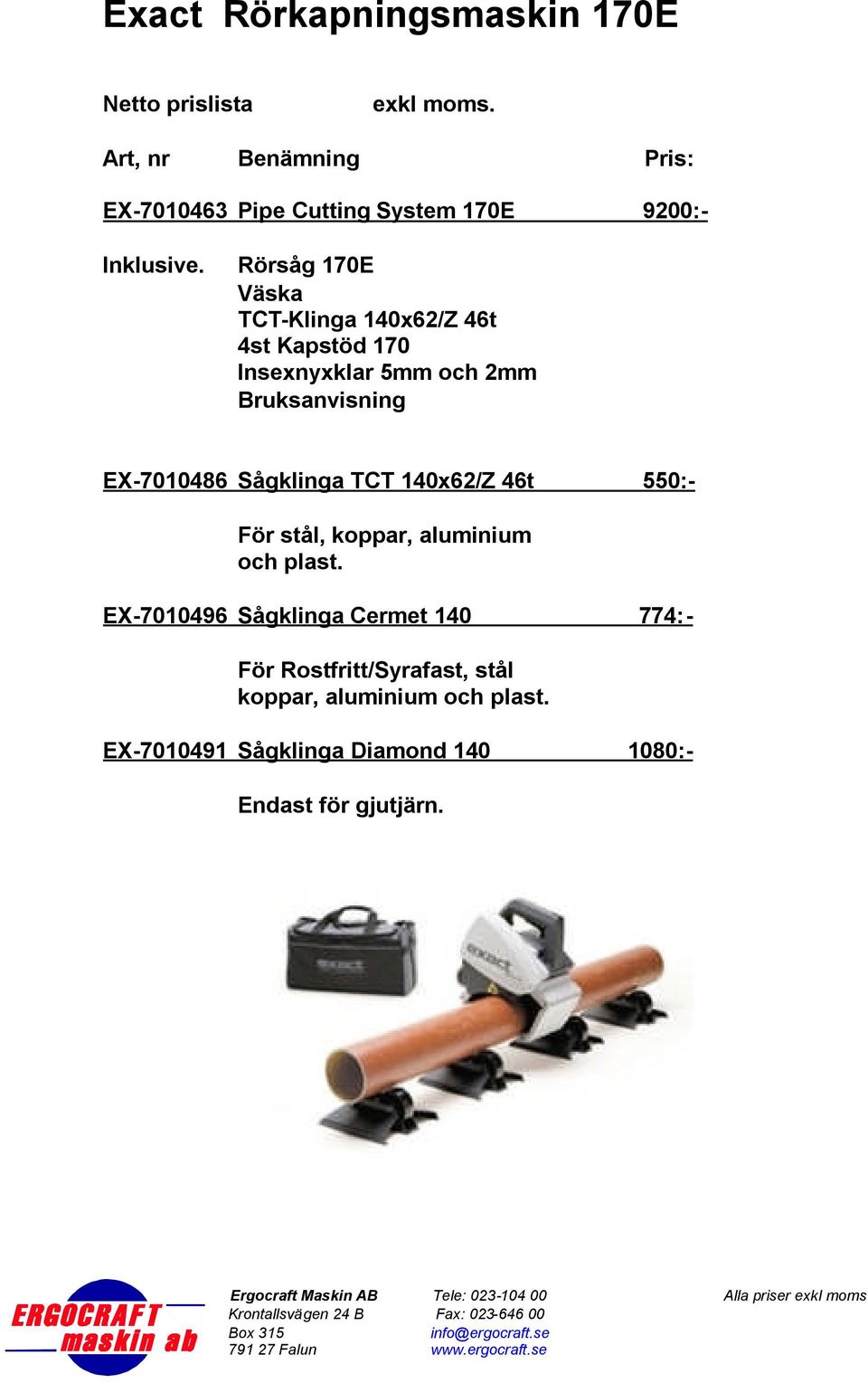 Rörsåg 170E Väska TCT-Klinga 140x62/Z 46t 4st Kapstöd 170 Insexnyxklar 5mm och 2mm Bruksanvisning EX-7010486