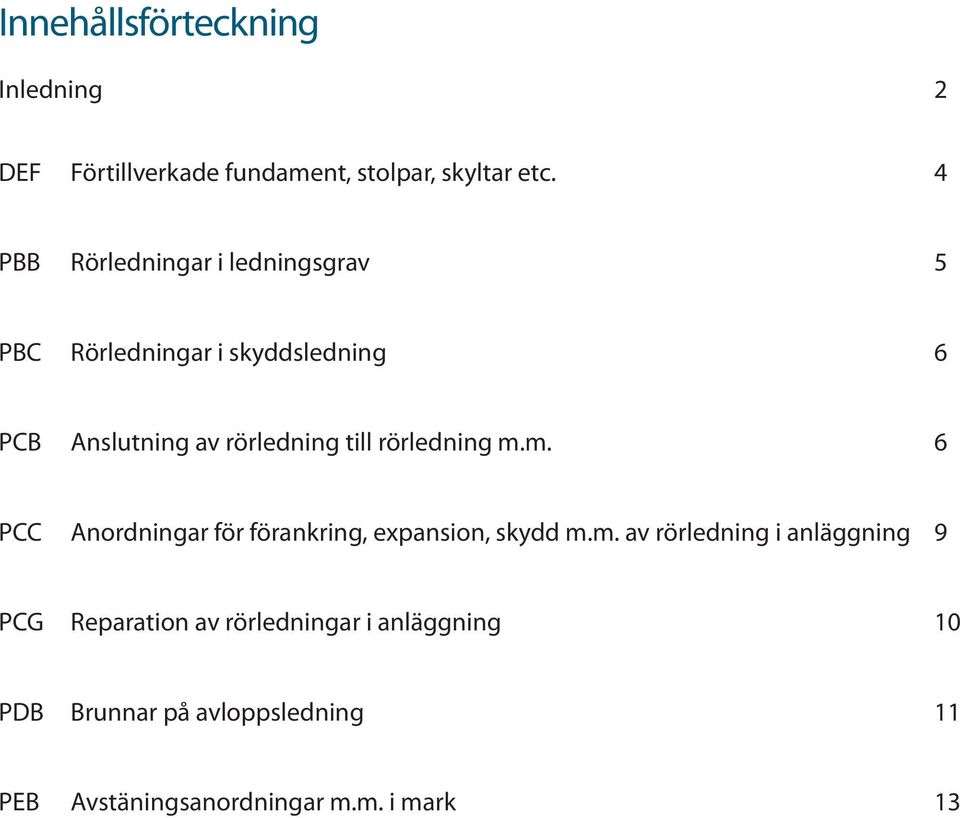 till rörledning m.