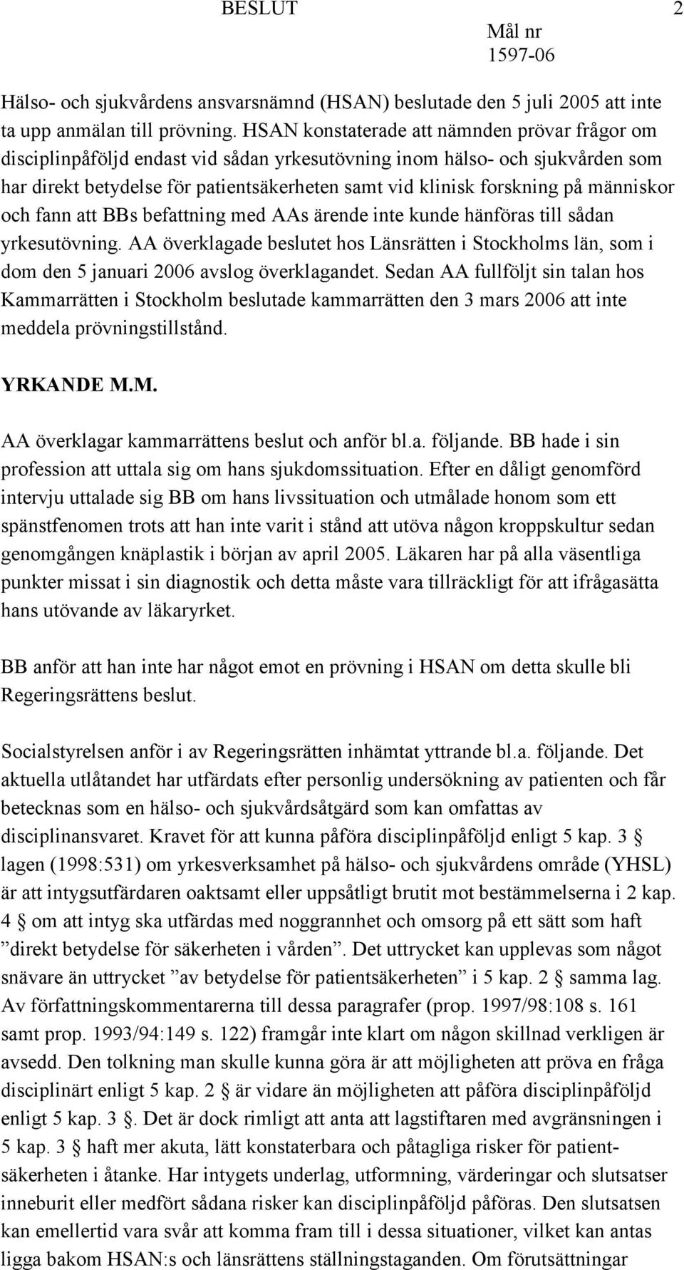 människor och fann att BBs befattning med AAs ärende inte kunde hänföras till sådan yrkesutövning.