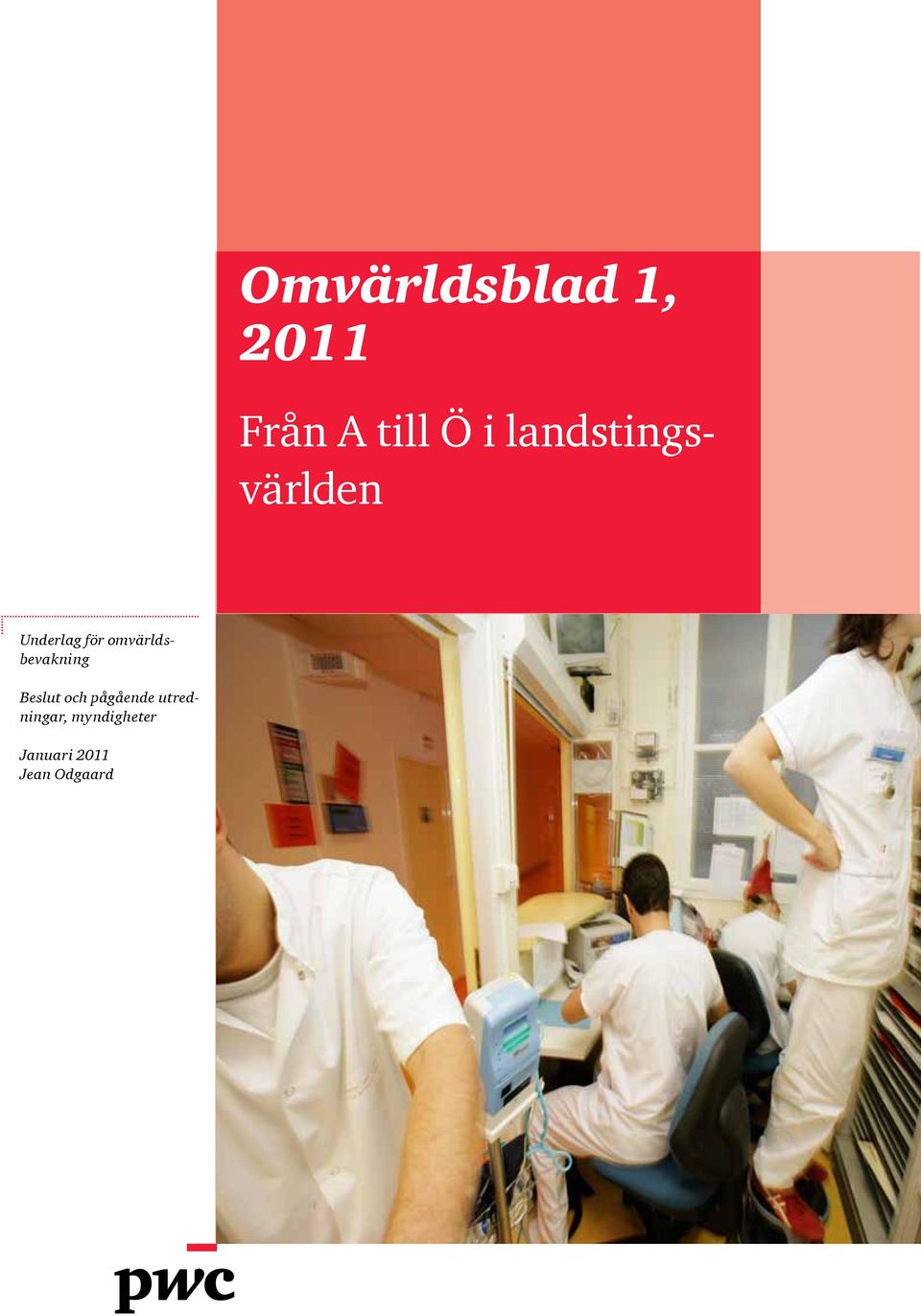 till Ö i landstingsvärlden Underlag för