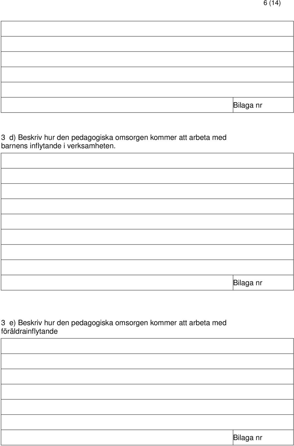 inflytande i verksamheten.