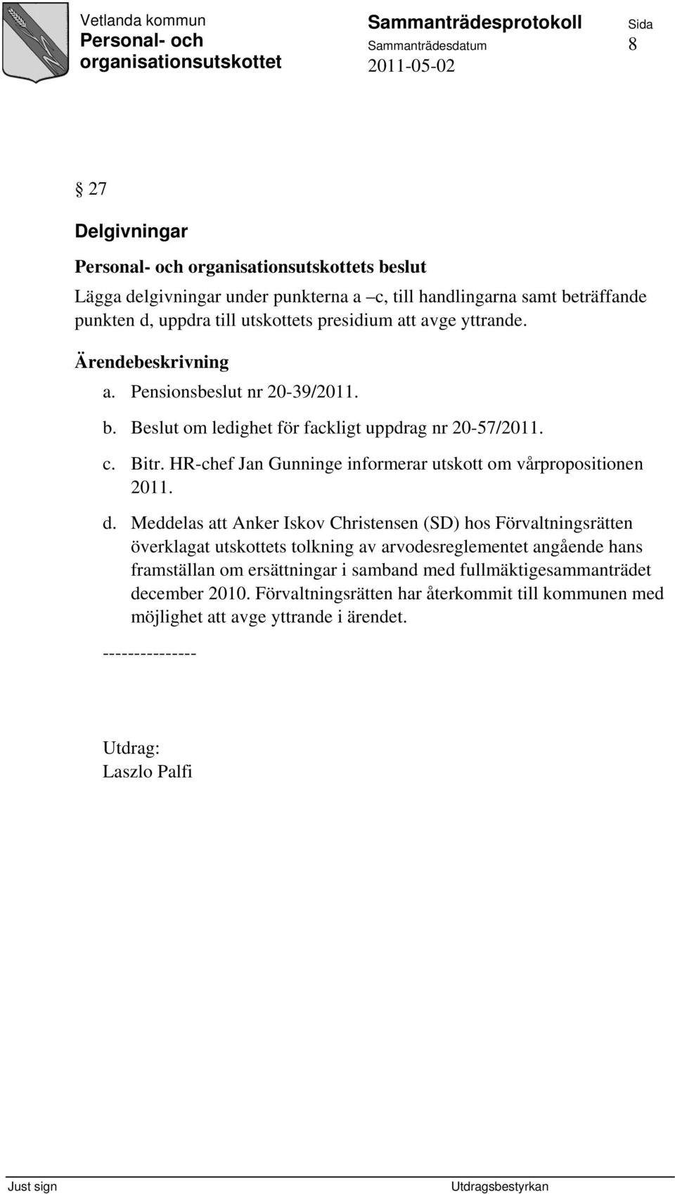 HR-chef Jan Gunninge informerar utskott om vårpropositionen 2011. d.