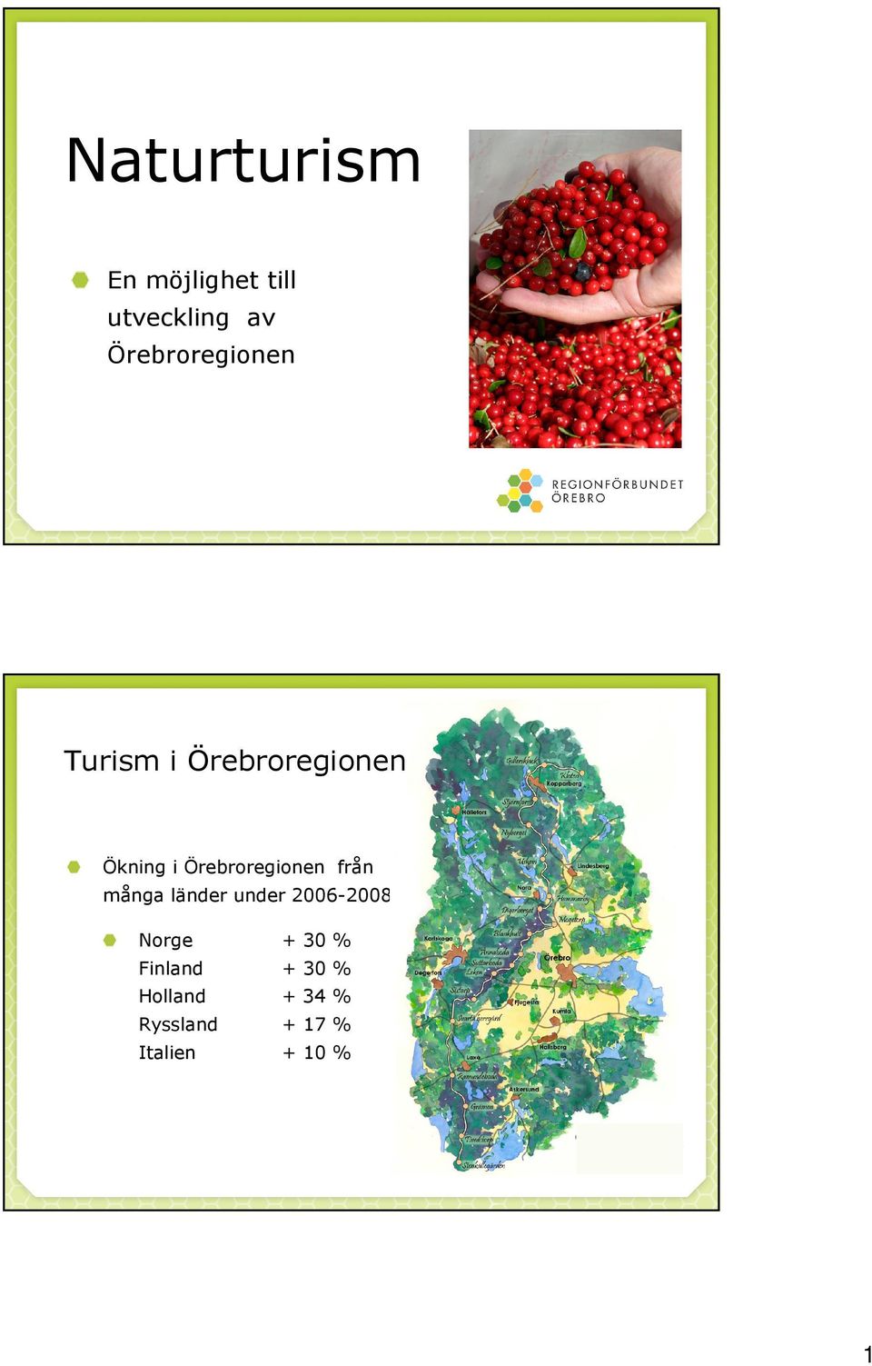 Örebroregionen från många länder under 2006-2008