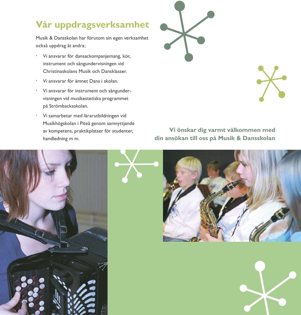 Vi ansvarar för instrument och sångundervisningen vid musikestetiska programmet på Strömbackaskolan.