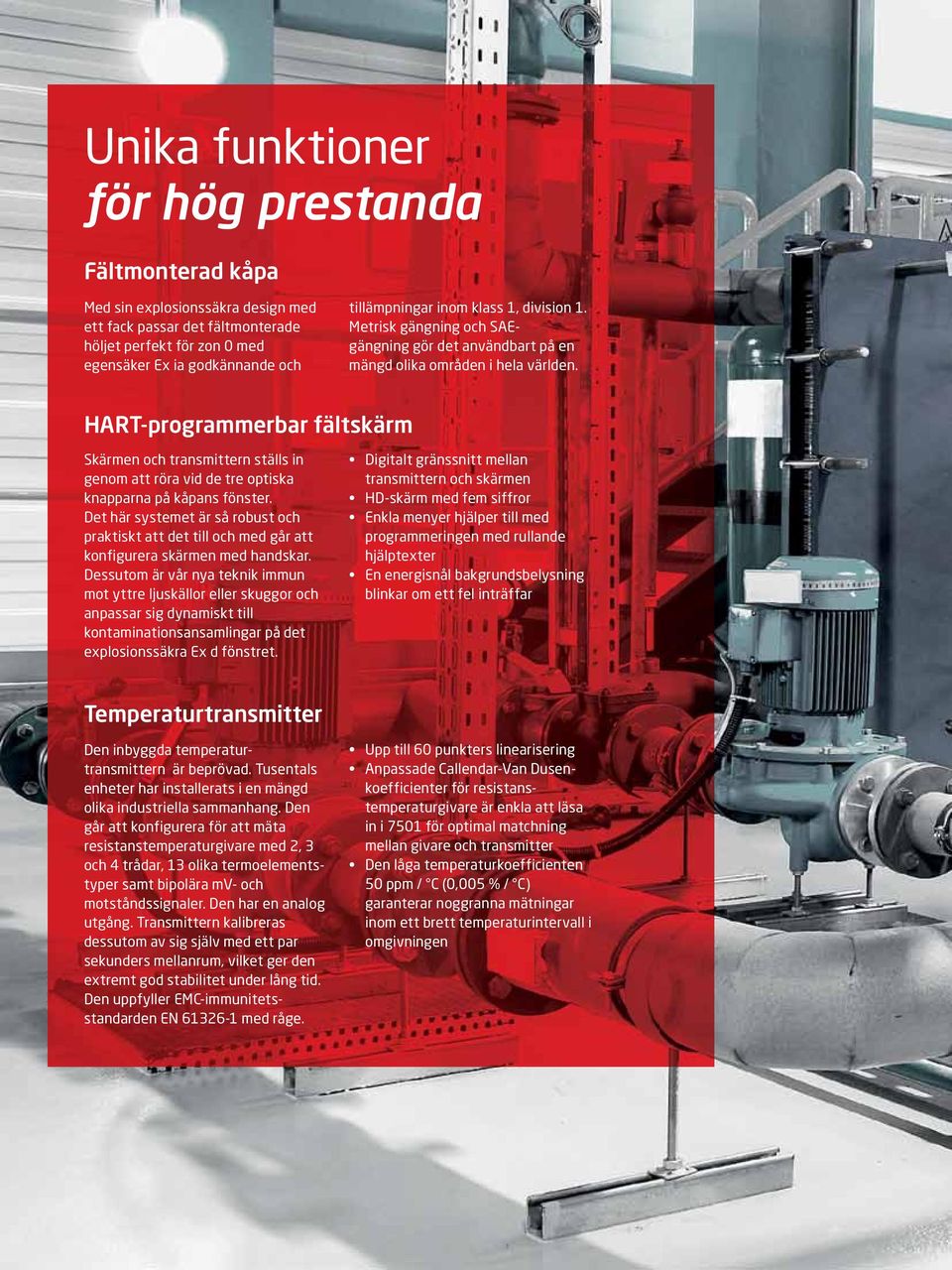 HART-programmerbar fältskärm Skärmen och transmittern ställs in genom att röra vid de tre optiska knapparna på kåpans fönster.