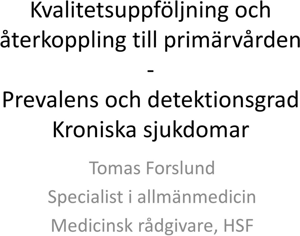 detektionsgrad Kroniska sjukdomar Tomas