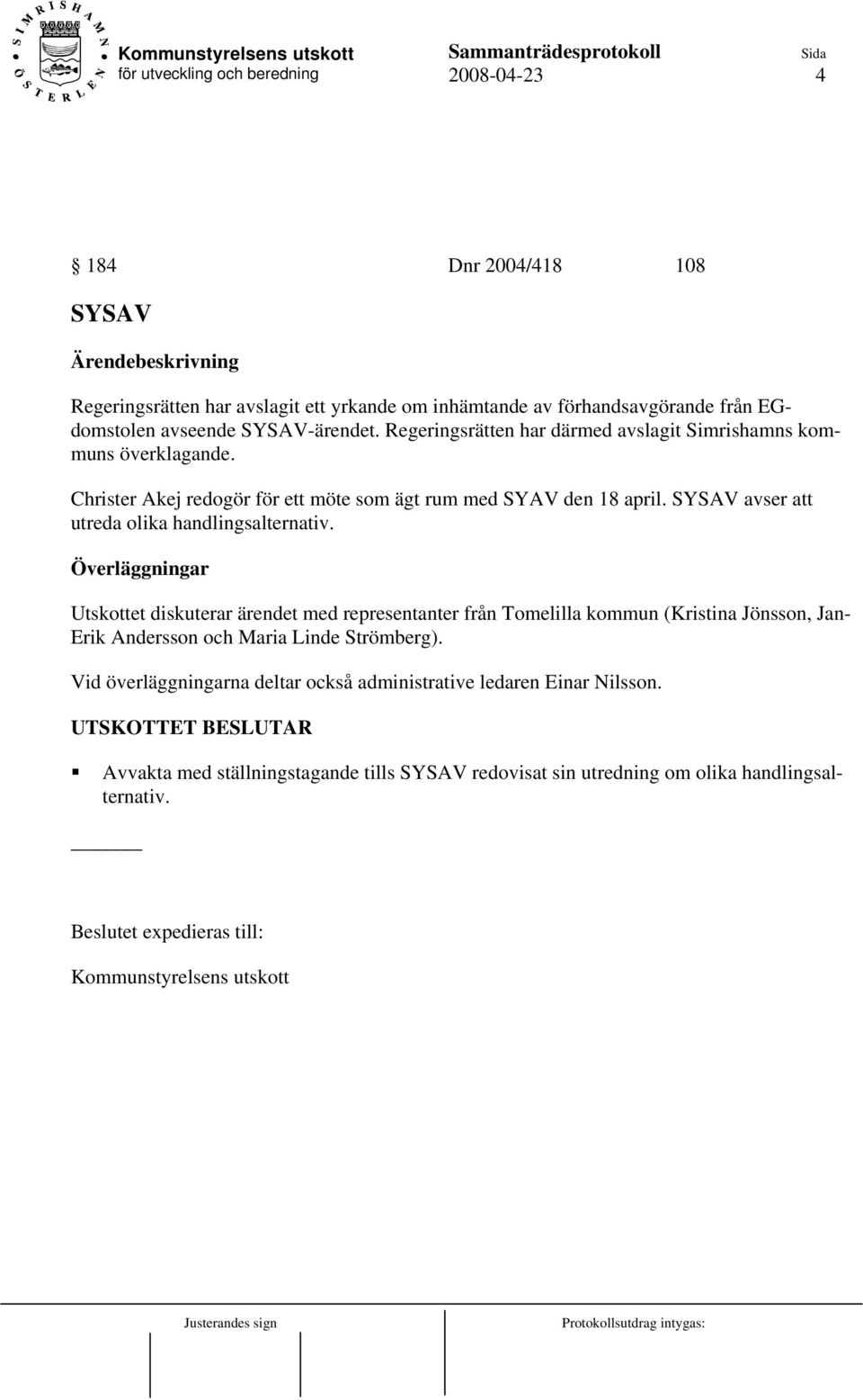 SYSAV avser att utreda olika handlingsalternativ.
