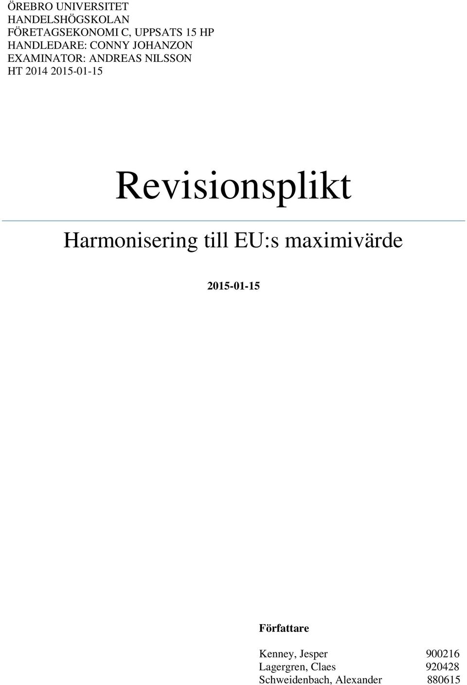 Revisionsplikt Harmonisering till EU:s maximivärde 2015-01-15 Författare